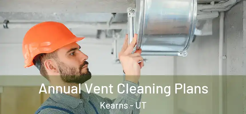  Annual Vent Cleaning Plans Kearns - UT