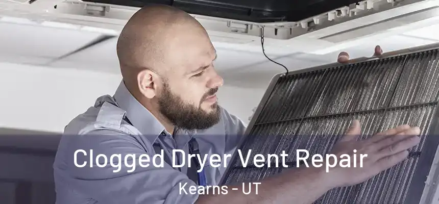  Clogged Dryer Vent Repair Kearns - UT