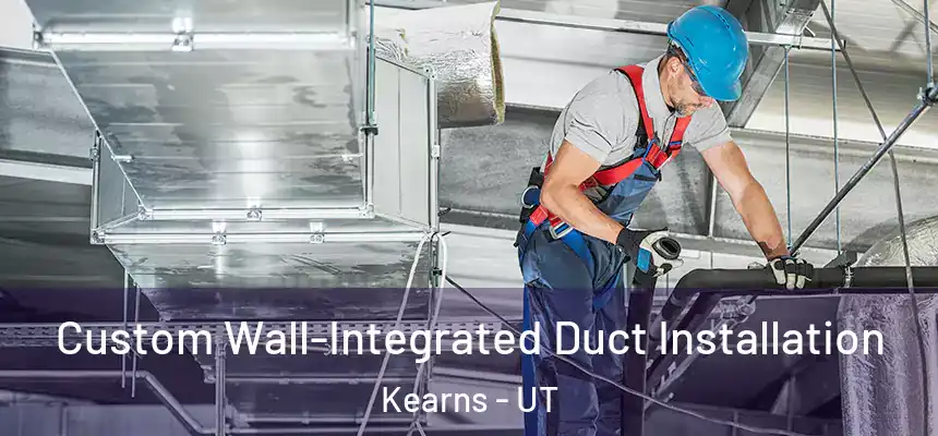  Custom Wall-Integrated Duct Installation Kearns - UT