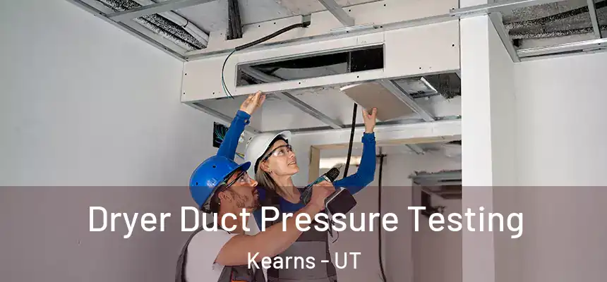  Dryer Duct Pressure Testing Kearns - UT