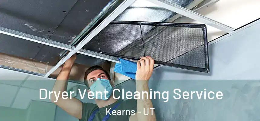  Dryer Vent Cleaning Service Kearns - UT