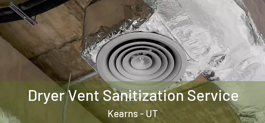  Dryer Vent Sanitization Service Kearns - UT