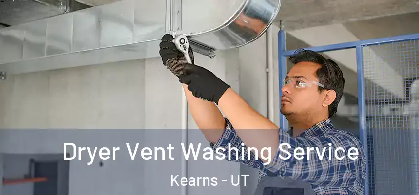  Dryer Vent Washing Service Kearns - UT