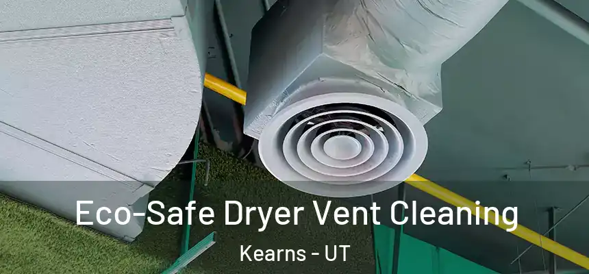  Eco-Safe Dryer Vent Cleaning Kearns - UT