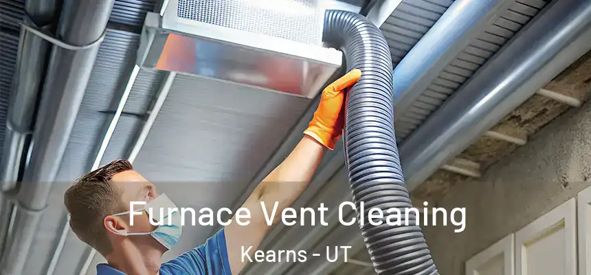  Furnace Vent Cleaning Kearns - UT