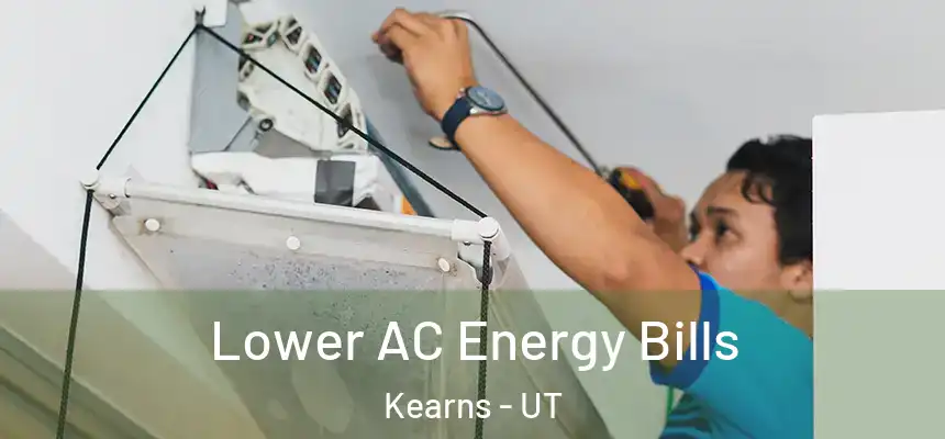  Lower AC Energy Bills Kearns - UT
