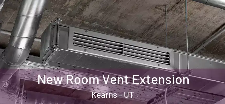 New Room Vent Extension Kearns - UT