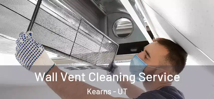  Wall Vent Cleaning Service Kearns - UT